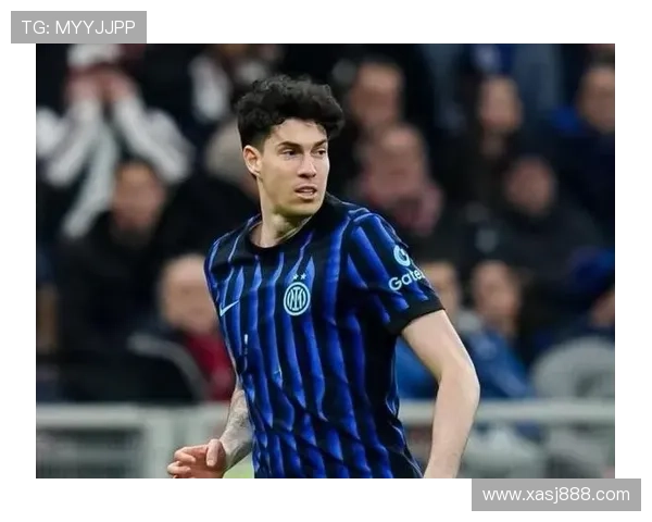 巴斯托尼:意大利国家队后防主力竞争与轮换价值分析